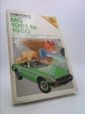 Bild des Verkufers fr Chilton's Repair and Tune-Up Guide, MG, 1961 to 1980: 1100, 1962-67, Midget, 1961-80, MGB, 1961-80, MGB GT, 1961-75, MGC, 1968-69, MGC GT 1968-69 zum Verkauf von ThriftBooksVintage