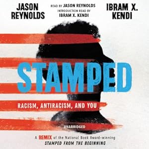 Imagen del vendedor de Stamped: Racism, Antiracism, and You : A Remix of the National Book Award-Winning Stamped from the Beginning a la venta por AHA-BUCH GmbH