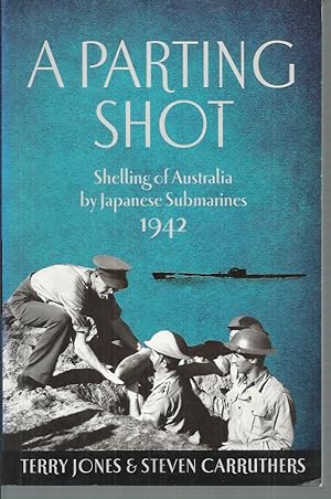 Seller image for Parting Shot, A: Shelling of Australia by Japanese Submarines for sale by Elizabeth's Bookshops