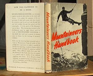 Seller image for Mountaineers Handbook. The Techniques Of Mountain Climbing. -- 1948 FIRST EDITION -- The precursor of MOUNTAINEERING FREEDOM OF THE HILLS for sale by JP MOUNTAIN BOOKS