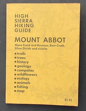 Mount Abbot. Mono Creek and Recesses, Bear Creek, Silver Divide and Vicinity. High Sierra Hiking ...