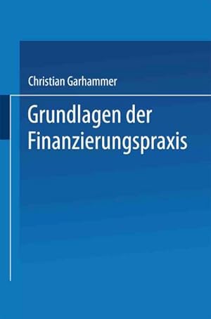 Seller image for Grundlagen der Finanzierungspraxis for sale by AHA-BUCH GmbH