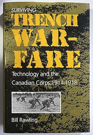 Image du vendeur pour Surviving Trench Warfare: Technology and the Canadian Corps, 1914-1918 mis en vente par Book Dispensary