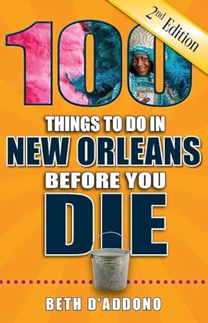 Bild des Verkufers fr 100 Things to Do in New Orleans Before You Die, 2nd Edition zum Verkauf von moluna