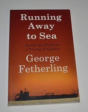 Image du vendeur pour Running Away to Sea: Round the World on a Tramp Freighter mis en vente par Bibliomadness