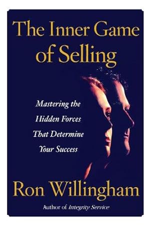 Bild des Verkufers fr The Inner Game of Selling: Mastering the Hidden Forces that Determine Your Success zum Verkauf von WeBuyBooks