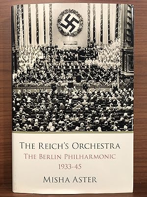 Bild des Verkufers fr The Reichs Orchestra (1933-1945): The Berlin Philharmonic & National Socialism zum Verkauf von Rosario Beach Rare Books