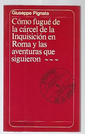 Seller image for COMO FUGUE DE LA CARCEL DE LA INQUISICION EN ROMA Y LAS AVENTURAS QUE SIGUIERON for sale by Desvn del Libro / Desvan del Libro, SL