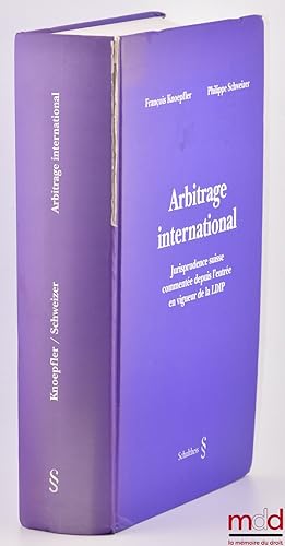 Seller image for ARBITRAGE INTERNATIONAL, Jurisprudence suisse commente depuis l'entre en vigueur de la LDIP for sale by La Memoire du Droit