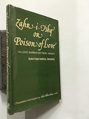 Seller image for Zahr-I-Ishq Or Poison Of Love. A Love Narrative From Awadh. . Text In Urdu / English for sale by Prabhu Book Exports