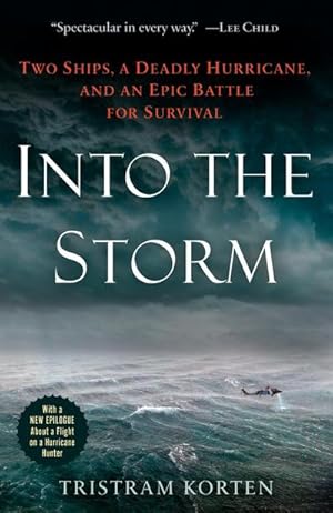 Bild des Verkufers fr Into the Storm : Two Ships, a Deadly Hurricane, and an Epic Battle for Survival zum Verkauf von AHA-BUCH GmbH