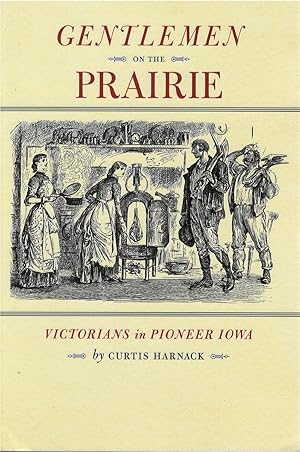 Seller image for Gentlemen on the Prairie : Victorians in Pioneer Iowa for sale by The Haunted Bookshop, LLC