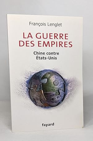 Bild des Verkufers fr La guerre des empires: Chine contre tats-Unis zum Verkauf von crealivres