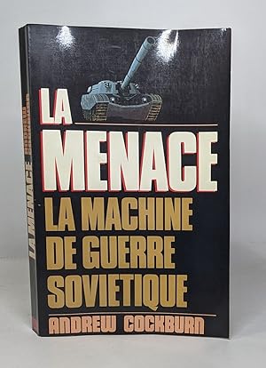 La menace / la machine de guerre soviétique