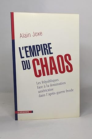 Image du vendeur pour L'empire du chaos. les rpubliques face  la domination amricaine dans l'aprs-guerre froide mis en vente par crealivres