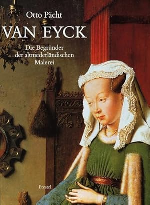 Bild des Verkufers fr Van Eyck, die Begrnder der altniederlndischen Malerei Otto Pcht. Hrsg. von Maria Schmidt-Dengler zum Verkauf von Bcher bei den 7 Bergen