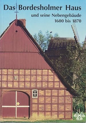 Bild des Verkufers fr Das Bordesholmer Haus und seine Nebengebude zwischen 1600 und 1870. auf Grundlage wiss. Arbeiten von Hartmut Hildebrandt und Michael Kopischke hrsg. von Hermann Heidrich und Ulrike Looft-Gaude zum Verkauf von Bcher bei den 7 Bergen