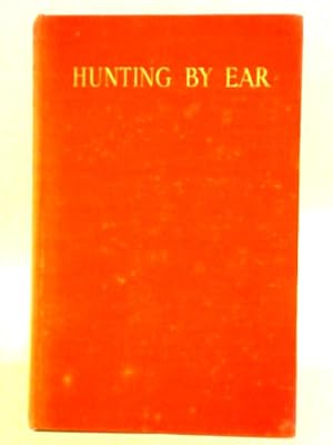 Imagen del vendedor de Hunting By Ear - The Sound Book of Fox-Hunting a la venta por World of Rare Books