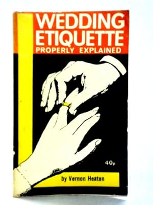 Imagen del vendedor de Wedding Etiquette Properly Explained a la venta por World of Rare Books