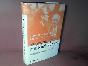 Bild des Verkufers fr Begegnungen mit Karl Rahner. Weggefhrten erinnern sich. zum Verkauf von Antiquariat Deinbacher