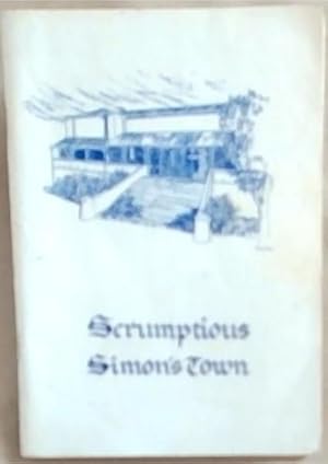 Bild des Verkufers fr Scrumptious Simon's Town: A Book Of Recipes Collected From the People Of Simon's Town zum Verkauf von Chapter 1