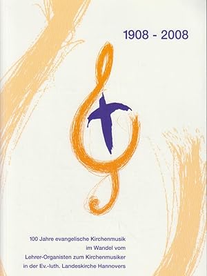 Der Evangelische Organisten-Verein der Provinz Hannover. 100 Jahre evangelische Kirchenmusik im W...