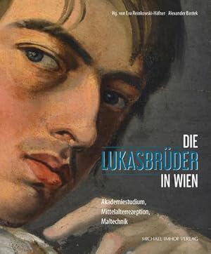 Imagen del vendedor de Die Lukasbrder in Wien : Akademiestudium, Mittelalterrezeption, Maltechnik a la venta por AHA-BUCH GmbH