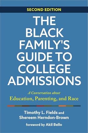 Imagen del vendedor de The Black Family's Guide to College Admissions: A Conversation about Education, Parenting, and Race by Fields, Timothy L., Herndon-Brown, Shereem [Paperback ] a la venta por booksXpress