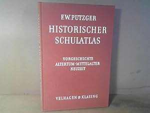 F.W.Putzgers Historischer Schulatlas, von der Altsteinzeit bis zur Gegenwart.