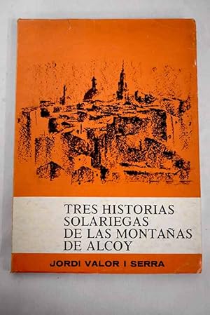 Tres historias solariegas de las montañas de Alcoy