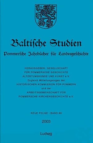 Baltische Studien, Pommersche Jahrbücher für Landesgeschichte. Neue Folge Band 89 (2003), Band 13...