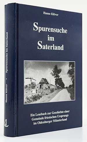 Seller image for Spurensuche im Saterland. Ein Lesebuch zur Geschichte einer Gemeinde friesischen Ursprungs im Oldenburger Mnsterland. - for sale by Antiquariat Tautenhahn