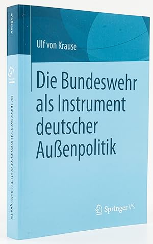 Bild des Verkufers fr Die Bundeswehr als Instrument deutscher Auenpolitik. - zum Verkauf von Antiquariat Tautenhahn