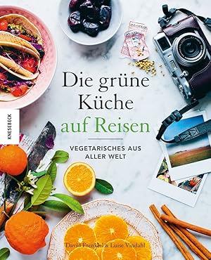 Bild des Verkufers fr Die grne Kche auf Reisen. Vegetarisches aus aller Welt. zum Verkauf von artbook-service