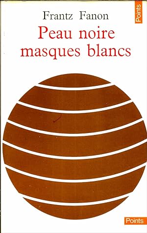 Frantz Fanon, Peau Noire, Masques Blancs, Christiane Chaulet Achour