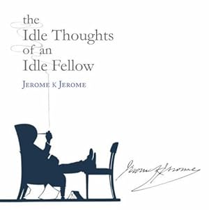 Seller image for The Idle Thoughts of an Idle Fellow (Snowbooks Signature Series) for sale by WeBuyBooks