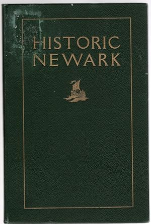 Immagine del venditore per Historic Newark A Collection of the Facts & Traditions about the Most Interesting Sites Streets and Buildings of the City Illustrated by Reproductions of Rare Prints & old Photographs venduto da McCormick Books