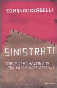 Immagine del venditore per Sinistrati. Storia sentimentale di una catastrofe politica venduto da librisaggi