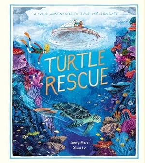 Seller image for Turtle Rescue: A Wild Adventure to Save Our Sea Life for sale by WeBuyBooks
