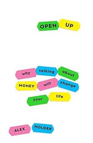Seller image for Open Up: Why Talking About Money Will Change Your Life for sale by WeBuyBooks