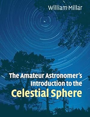 Bild des Verkufers fr The Amateur Astronomer's Introduction to the Celestial Sphere zum Verkauf von WeBuyBooks