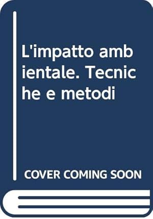 Imagen del vendedor de L'impatto ambientale. Tecniche e metodi a la venta por Messinissa libri