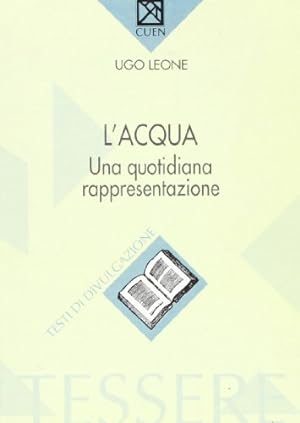 Seller image for L'acqua. Una quotidiana rappresentazione for sale by Messinissa libri