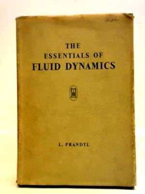 Bild des Verkufers fr Essentials of Fluid Dynamics: With Applications to Hydraulics, Aeronautics, Meteorology and Other Subjects zum Verkauf von World of Rare Books