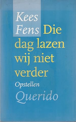 Seller image for Die dag lazen wij niet verder. Opstellen for sale by In 't Wasdom - antiquariaat Cornelissen & De Jong