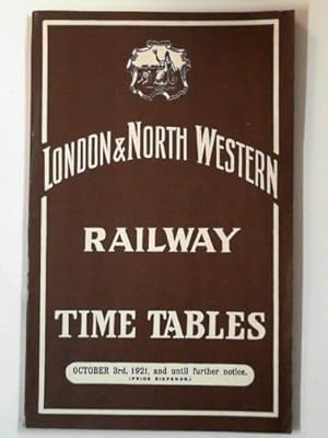 Bild des Verkufers fr London & North Western Railway time tables: October 3rd, 1921, and until further notice. zum Verkauf von Cotswold Internet Books