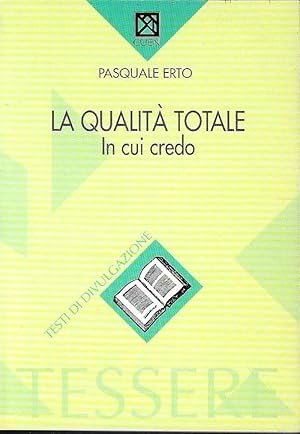 La qualità totale. In cui io credo