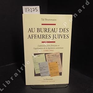 Bild des Verkufers fr Au bureau des Affaires juives. L'administration franaise et l'application de la lgislation antismite (1940 - 1944) zum Verkauf von Librairie-Bouquinerie Le Pre Pnard