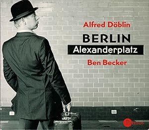 Bild des Verkufers fr Berlin Alexanderplatz. Die Geschichte vom Franz Biberkopf. Erzhlt von Ben Becker (3 CDs) zum Verkauf von Paderbuch e.Kfm. Inh. Ralf R. Eichmann