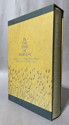 Imagen del vendedor de In The Time of Harvest - Essays in honor of Abba Hillel Silver on the occasion of his 70th Birthday a la venta por Books & Bidders Antiquarian Booksellers